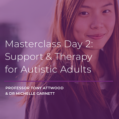 Masterclass Day 2 - Support and Therapy for Autistic Adults