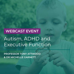 Webcast Event - Autism, ADHD and Executive Function - 18th January 2025