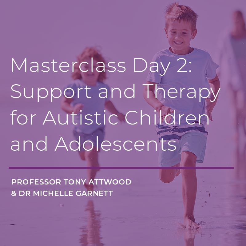 Masterclass Day 2 - Support and Therapy for Autistic Children and Adolescents