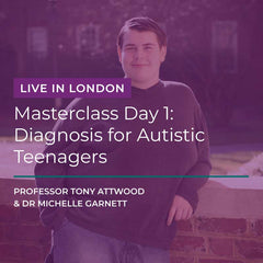 Live in London:  Masterclass Day 1: Diagnosis for Autistic Teenagers - 16th January 2025