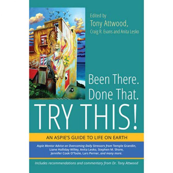 Been There. Done That. Try This! edited by Tony Attwood, Craig R. Evans and Anita Lesko
