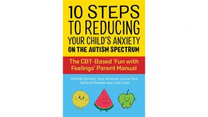 Read more about the article 10 Steps to Reducing Your Child’s Anxiety on the Autism Spectrum: The CBT-Based ‘Fun with Feelings’ Parent Manual