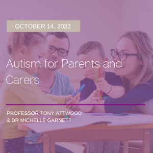 LIVE WEBCAST: Autism for Parents and Carers – 14 October 2022