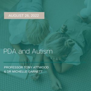 LIVE WEBCAST: PDA and Autism – 26 August 2022