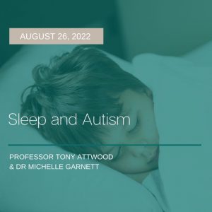 LIVE WEBCAST: Sleep and Autism – 26 August 2022