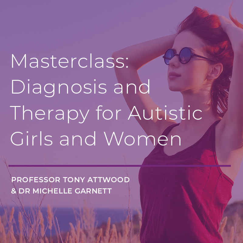 LIVE WEBCAST and LIVE in Sydney: MASTERCLASS – Diagnosis for Autistic Girls and Women – 12th October 2023