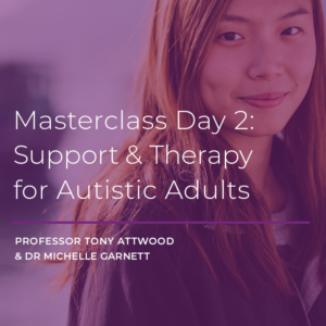 ONLINE COURSE: Masterclass Day 2 – Support & Therapy for Autistic Adults