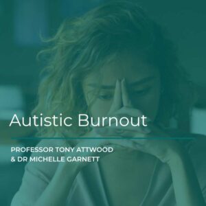 WEBCAST EVENT: Autistic Burnout – 23 February 2024